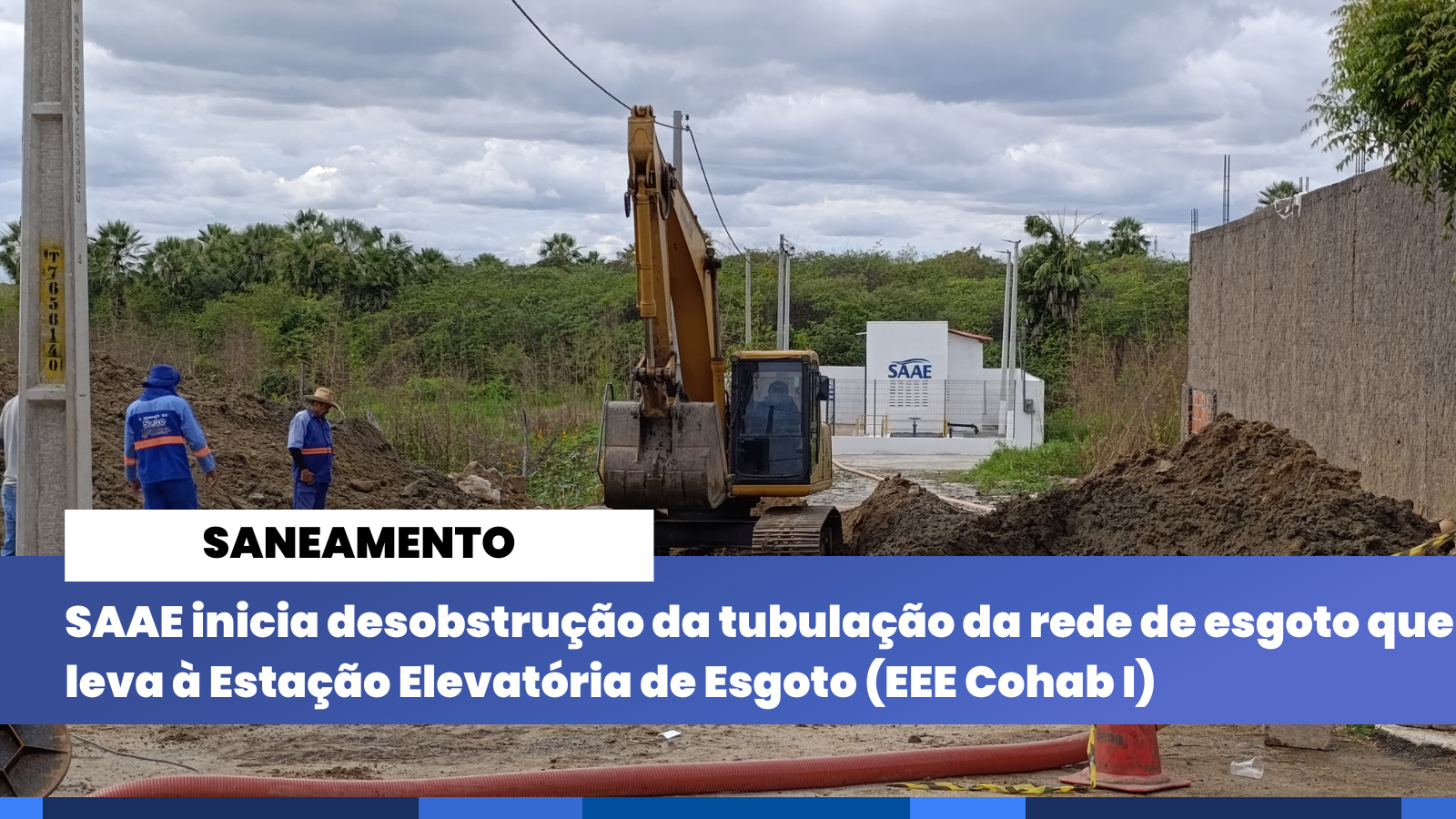 SAAE inicia desobstrução da tubulação da rede de esgoto que leva à Estação El...