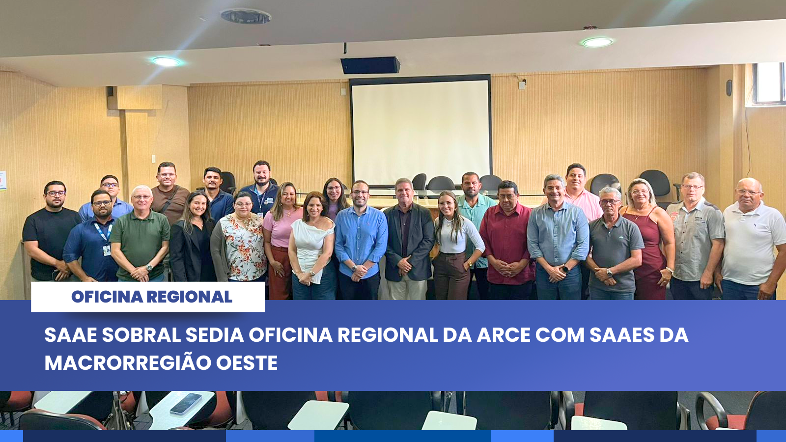 SAAE Sobral sedia Oficina Regional da ARCE com SAAEs da Macrorregião de Água ...