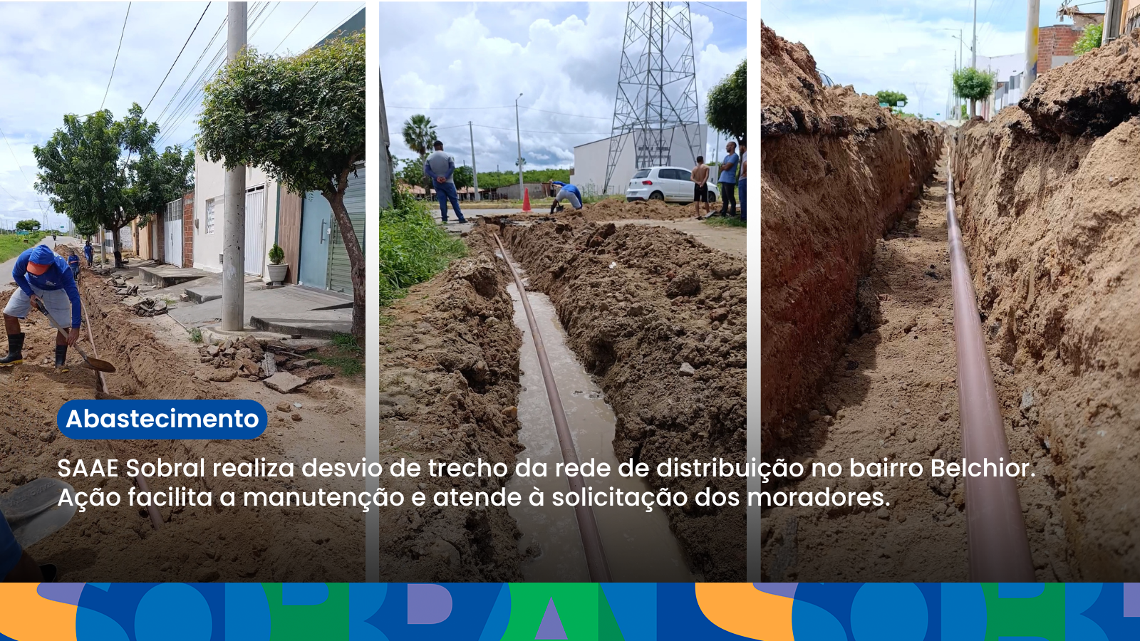 O SAAE Sobral realiza desvio de um trecho da rede de distribuição no bairro B...